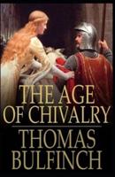 The Age of Chivalry( Illustrated Edition)