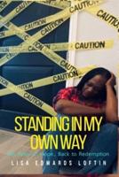 Standing In My Own Way: My Story of Hope, Back to Redemption