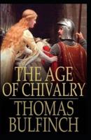 The Age of Chivalry( Illustrated Edition)