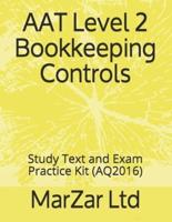 AAT Level 2 Bookkeeping Controls: Study Text and Exam Practice Kit (AQ2016)