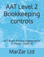 AAT Level 2 Bookkeeping controls: AAT Exam Practice Assessments (5 mocks - AQ2016)
