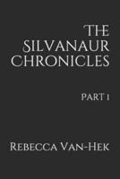 The Silvanaur Chronicles : Part 1