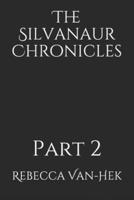The Silvanaur Chronicles: Part 2