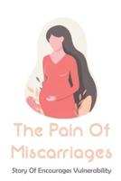 The Pain Of Miscarriages
