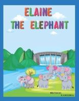 Elaine The Elephant: A cute children's book about an elephant family for boys and girls ages 1-3 3-6 7-8  to never give up keep trying