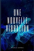 Une nouvelle vibration