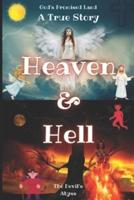 Heaven & Hell   A True Story : God's Promised Land & The Devil's Abyss