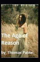 The Age of Reason by thomas paine: Illustrated Edition
