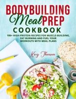 Bodybuilding Meal Prep Cookbook