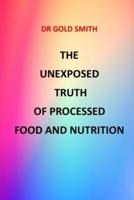 THE  UNEXPOSED  TRUTH  OF PROCESSED  FOOD AND NUTRITION: The lure and lies of processed food, nutrition and modern medicine, metabolical, metabolic, healing, effect, History