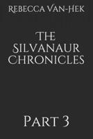 The Silvanaur Chronicles: Part 3