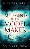 Implements Of The Model Maker: A Scottish Crime Thriller (DS Thomas Hutton Crime Series Book 6)