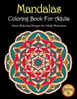 Mandalas Coloring Book For Adults Stress Relieving Designs for Adults Relaxation Volume: 01