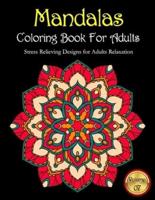 Mandalas Coloring Book For Adults Stress Relieving Designs for Adults Relaxation Volume