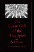 The Lukan Gift of the Holy Spirit: Understanding Luke's Expectations for Theophilus