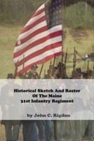 Historical Sketch And Roster Of The Maine 31st Infantry Regiment