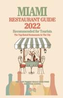 Miami Restaurant Guide 2022: Your Guide to Authentic Regional Eats in Miami, Florida (Restaurant Guide 2022)