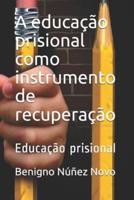 A educação prisional como instrumento de recuperação : Educação prisional