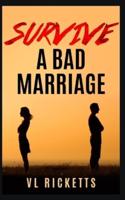 How To Survive A Bad Marriage