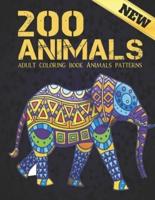 200 Animals Adult Coloring Book Animals Patterns: Coloring Book Stress Relieving 200 Animal Designs with Lions, dragons, butterfly, Elephants, Owls, Horses, Dogs, Cats and Tigers Coloring Book for Adults Animals Patterns Relaxation Adult Colouring Book