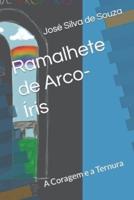 RAMALHETE DE ARCO-ÍRIS: A Coragem e a Ternura
