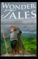 Wonder Tales from Scottish Myth and Legend( Illustrated Edition)