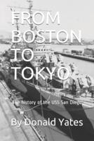 FROM BOSTON TO TOKYO: The History of the USS San Diego