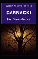 Carnacki the Ghost-Finder:OriginalEdition(Annotated)