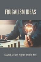 Frugalism Ideas