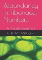 Redundancy in Fibonacci Numbers: A Thought Experiment