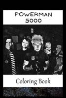 Powerman 5000: A Coloring Book For Creative People, Both Kids And Adults, Based on the Art of the Great Powerman 5000
