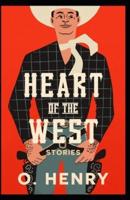 Heart of the West (Collection of 19 short stories) O. Henry: (Westerns, Short Stories,  Classics, Literature) [Annotated]