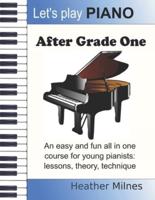 Let's Play Piano: After Grade One: Easy and fun piano pieces to guide young pianists forward after Grade One