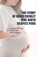 The Story Of Successfully Give Birth Despite PCOS