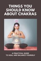 Things You Should Know About Chakras