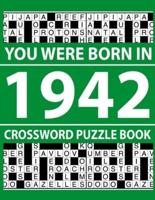 Crossword Puzzle Book-You Were Born In 1942: Crossword Puzzle Book for Adults To Enjoy Free Time