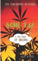 Bong 'Edz & the field of dreams : The Tameworth Mysteries