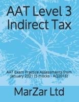 AAT Level 3 Indirect Tax: AAT Exam Practice Assessments from January 2021 (5 mocks - AQ2016)