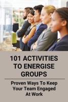 101 Activities To Energise Groups