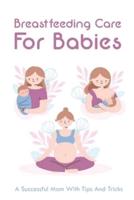 Breastfeeding Care For Babies
