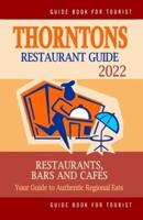 Thorntons Restaurant Guide 2022: Your Guide to Authentic Regional Eats in Thorntons, Colorado (Restaurant Guide 2022)