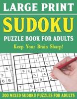 Large Print Sudoku Puzzle Book For Adults: 200 Mixed Sudoku Puzzles  For Adults: Sudoku Puzzles for Adults   Easy Medium and Hard Large Print Puzzle Book For Adults - Vol 21