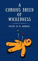 A Curious Breed of Wickedness: A Poetry Collection by M. Andrews