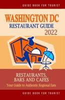 Washington DC Restaurant Guide 2022: Your Guide to Authentic Regional Eats in Washington DC (Restaurant Guide 2022)