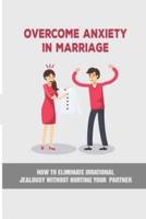 Overcome Anxiety In Marriage