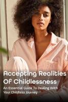 Accepting Realities Of Childlessness