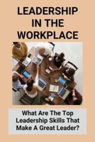 Leadership In The Workplace