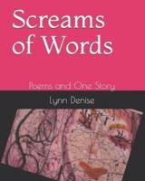 Screams of Words: Poems and One Story