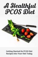 A Healthful PCOS Diet