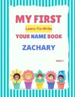 My First Learn-To-Write Your Name Book: Zachary